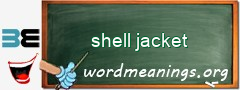 WordMeaning blackboard for shell jacket